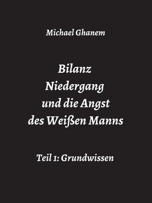 cover image of Bilanz Niedergang und die Angst des Weißen Manns
